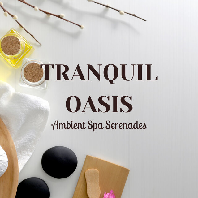 Tranquil Oasis: Ambient Spa Serenades