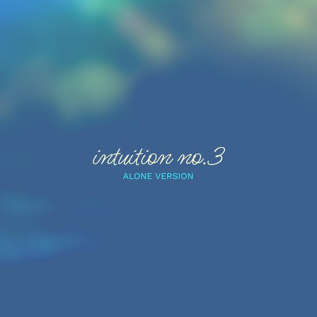 Intuition No.3 (alone version)