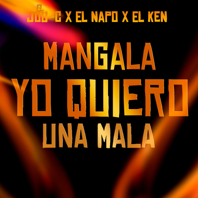 Mangala Yo Quiero Una Mala
