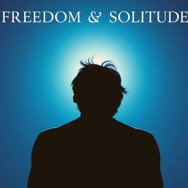 Freedom & Solitude