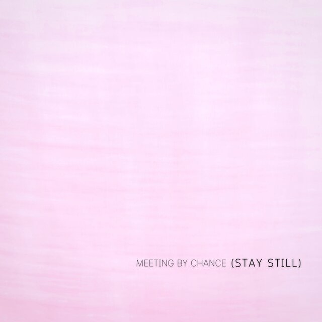 ( Stay Still )