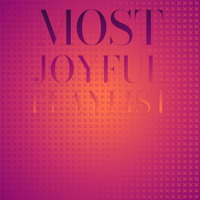 Most Joyful Playlist
