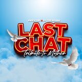 Last Chat (Tribute to Mother)