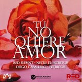 Tú No Quiere´ Amor