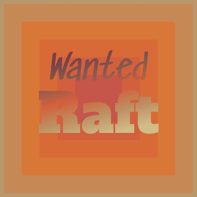 Wanted Raft