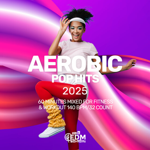Aerobic Pop Hits 2025: 60 Minutes Mixed for Fitness & Workout 140 bpm/32 Count