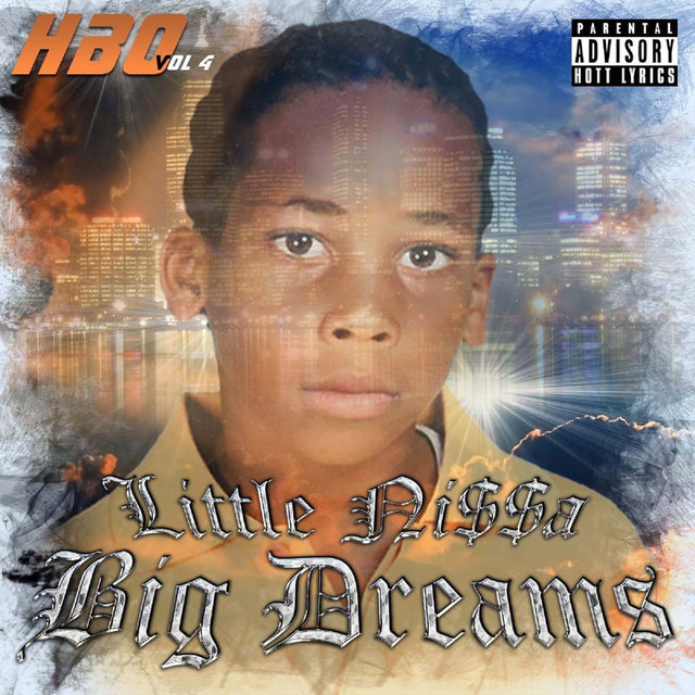 H.B.O. Vol. 4, Little Ni$$as Big Dreams