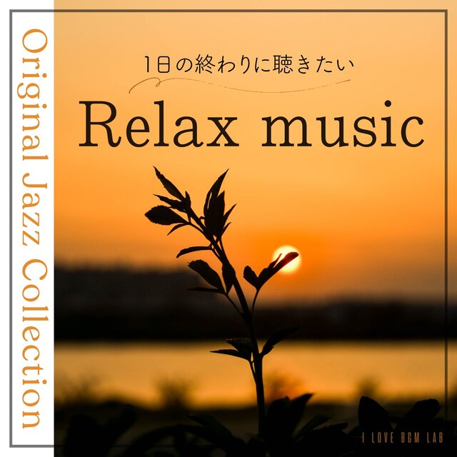 Original Jazz Collection Relaxing music to listen to at the end of the day
