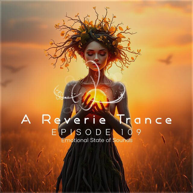 A Reverie Trance Episode 109 (Emotional State of Sounds)