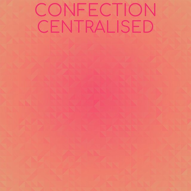 Confection Centralised