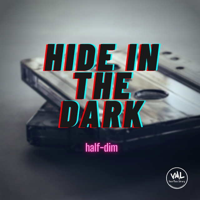 Hide in the dark
