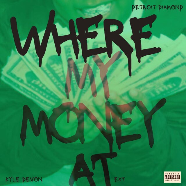 Where My Money At (Ext) (feat. Kyle Devon)