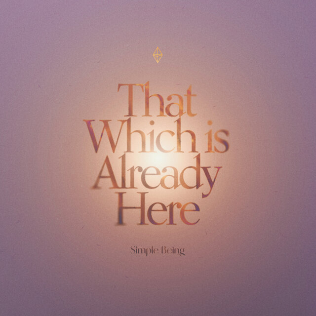 That Which is Already Here