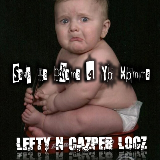 Save Da Drama 4 Yo Momma (feat. Cazper Locz)