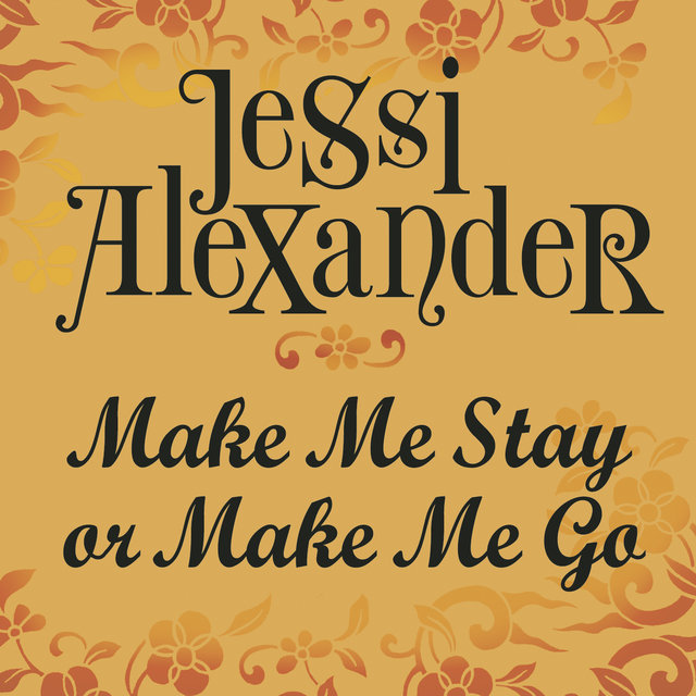 Make Me Stay Or Make Me Go
