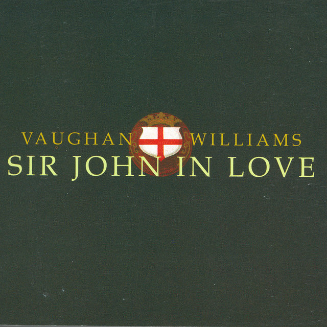 Vaughan Williams: Sir John in Love