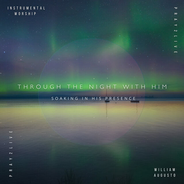 Through the Night with Him - Pray2Live