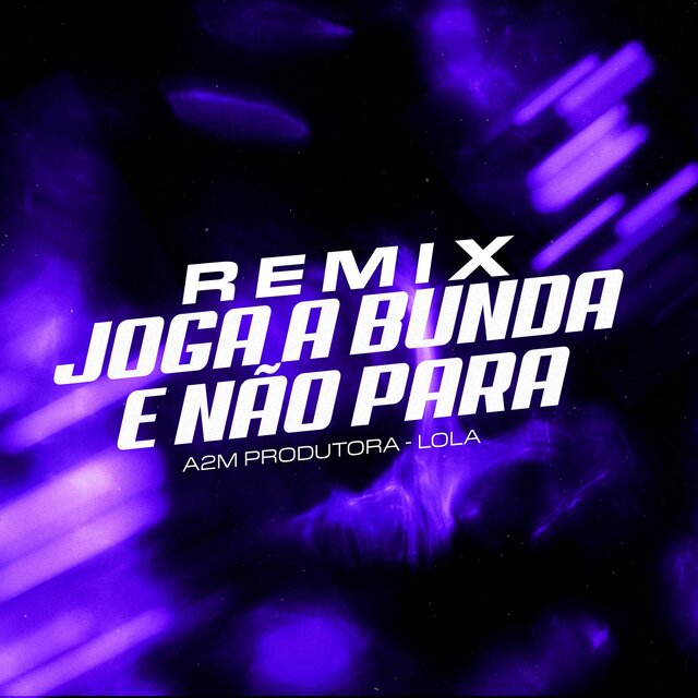 Joga a Bunda e Não Para (Remix)
