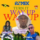 Turn it Way Up Remix