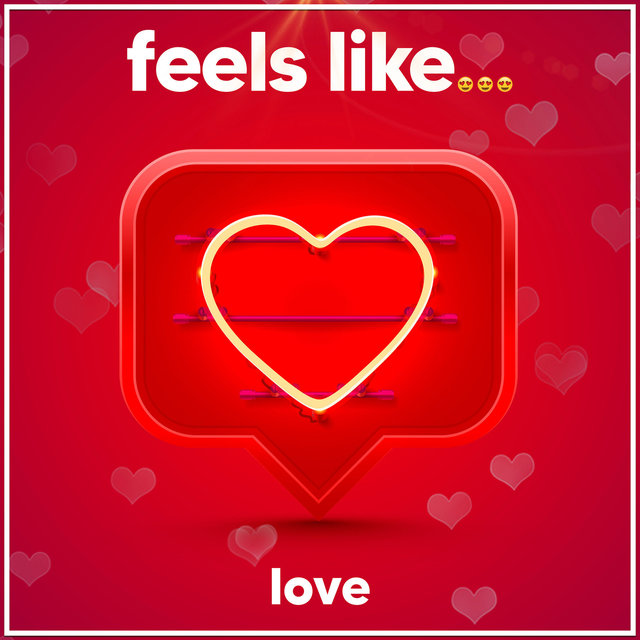 Feels Like... Love