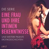 Kapitel 80 - Die Serie 'Eine Frau und ihre intimen Bekenntnisse' und weitere pikante Erotikgeschichten