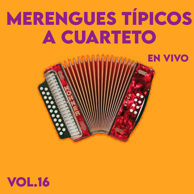 Merengues Tipicos a Cuarteto, Vol. 16 (Live)