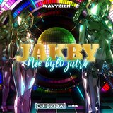 JAKBY NIE BYŁO JUTRA (Remix)