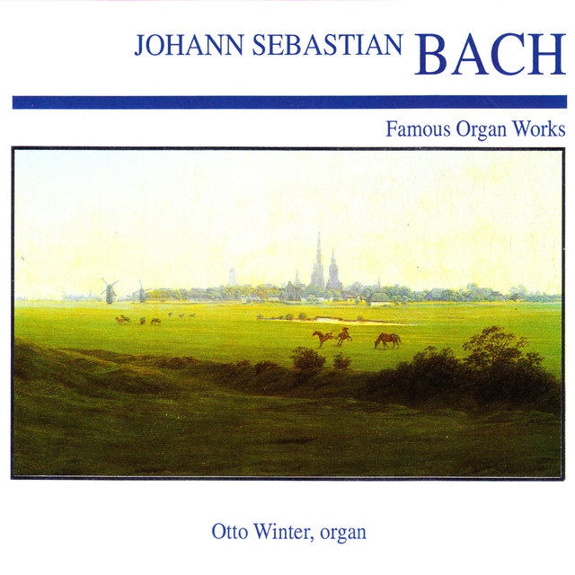 Johann Sebastian Bach: Famous Organ Works
