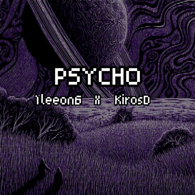 Psycho (feat. 1leeon6) [Open Version]
