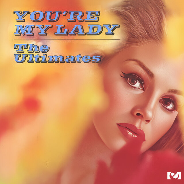 Cover art for album You're My Lady (2013 Remastered Version) by The Ultimates