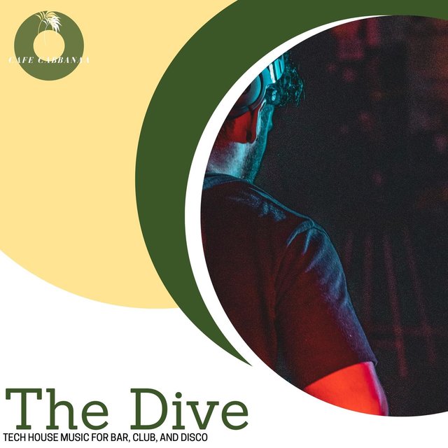 The Dive - Tech House Music For Bar, Club, And Disco