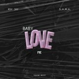 Baby Love Me
