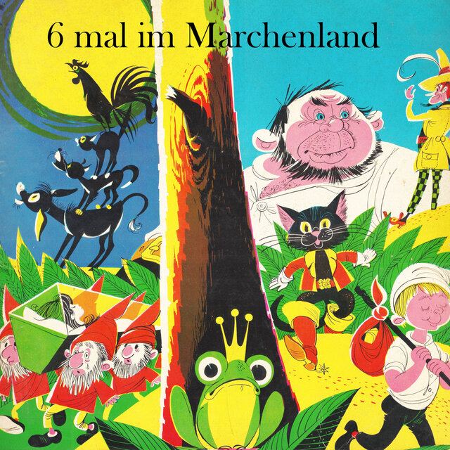 6 mal im Märchenland