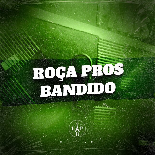 Roça Pros Bandido