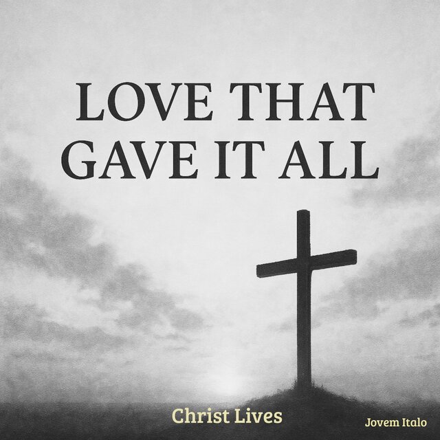Love That Gave It All