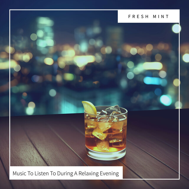Music To Listen To During A Relaxing Evening