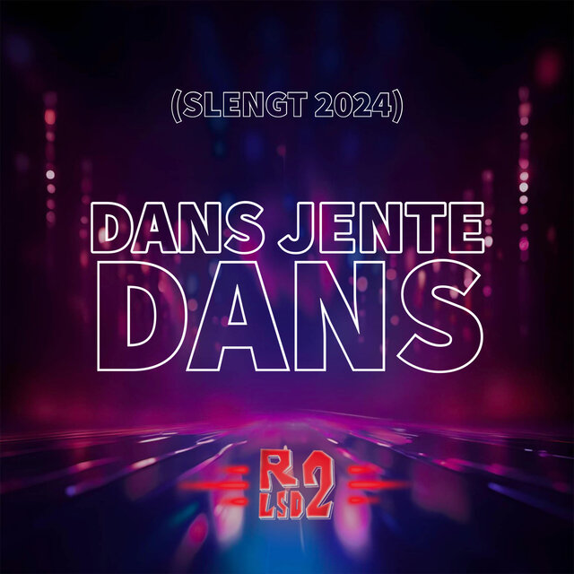 DANS JENTE DANS (SLENGT 2024)