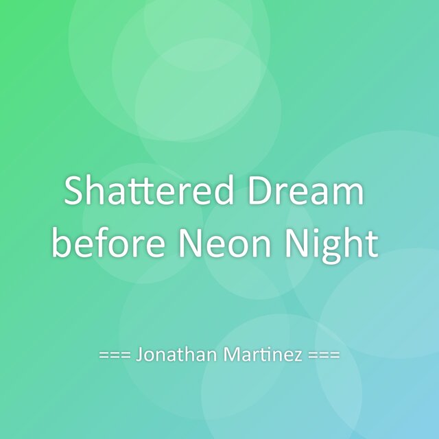 Shattered Dream before Neon Night