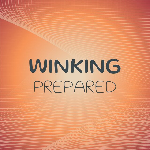 Winking Prepared