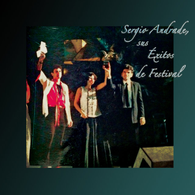 Sergio Andrade: Sus Éxitos de Festival