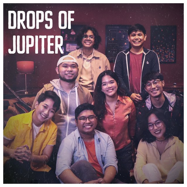 Drops of Jupiter (feat. WEEJ, Dez and Del, Sof Abrogar, Arvin Olete, PAX, Joxx, choni & Jon Roi Mendones)