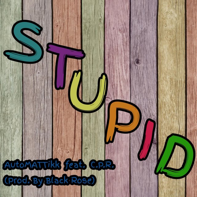 Stupid (feat. C.P.R.)