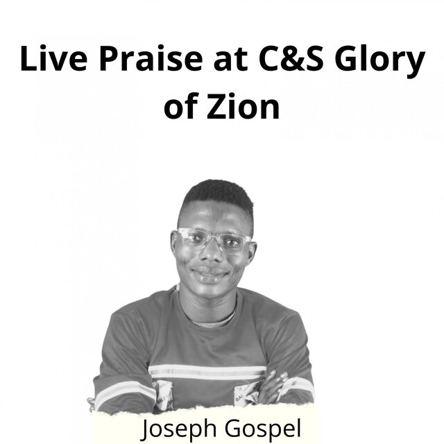 Live Praise at C&S Glory of Zion