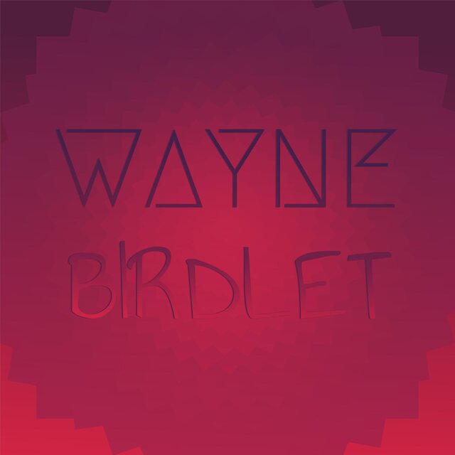 Wayne Birdlet