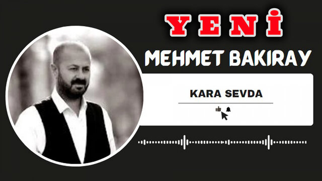 Mehmet Bakıray - Kara Sevda