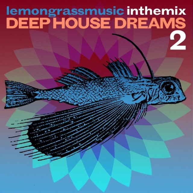 Lemongrassmusic in the Mix: Deep House Dreams 2