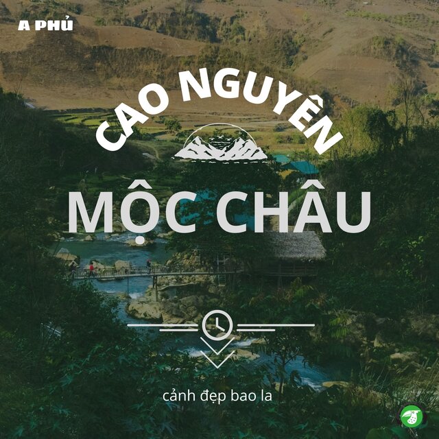 Cao Nguyên Mộc Châu Cảnh Đẹp Bao la (Tây Bắc EDM)