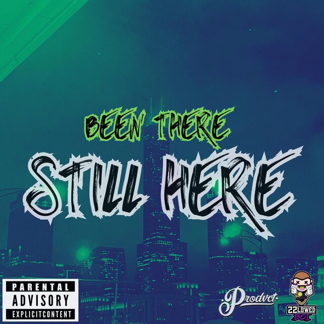 BEEN THERE STILL HERE