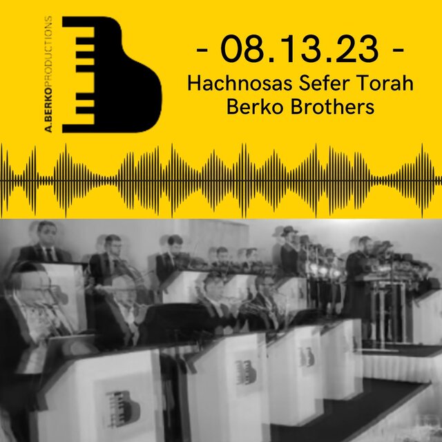 Hachnosas Sefer Torah with Berko Brothers