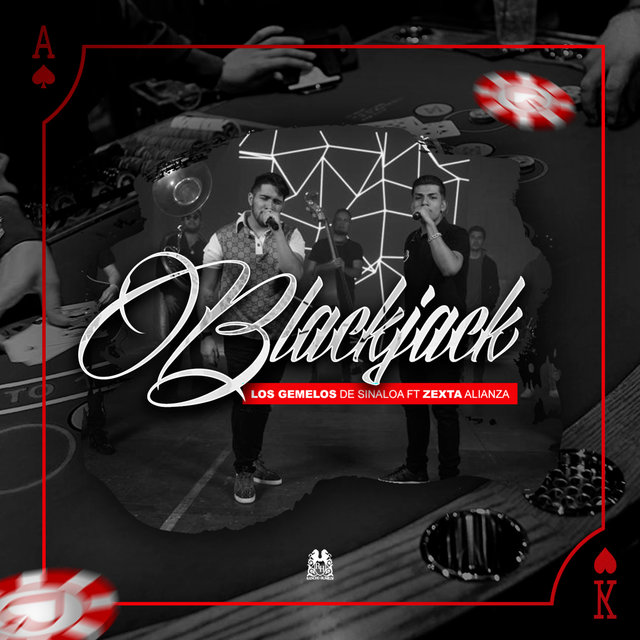 Blackjack (feat. Zexta Alianza) by Los Gemelos De Sinaloa on TIDAL